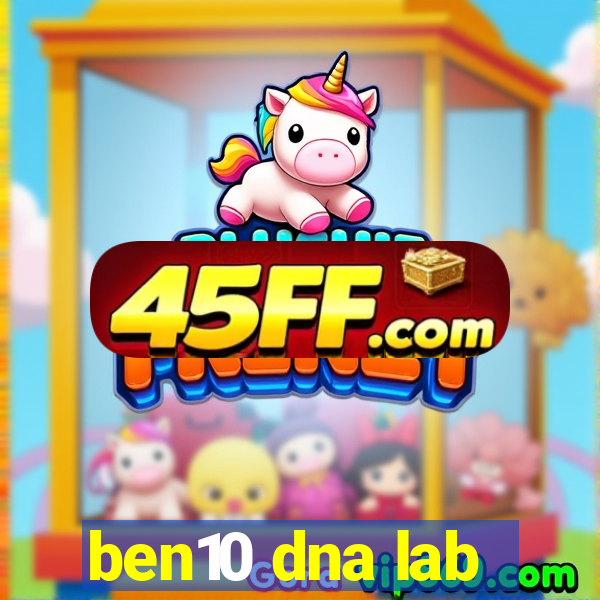 ben10 dna lab